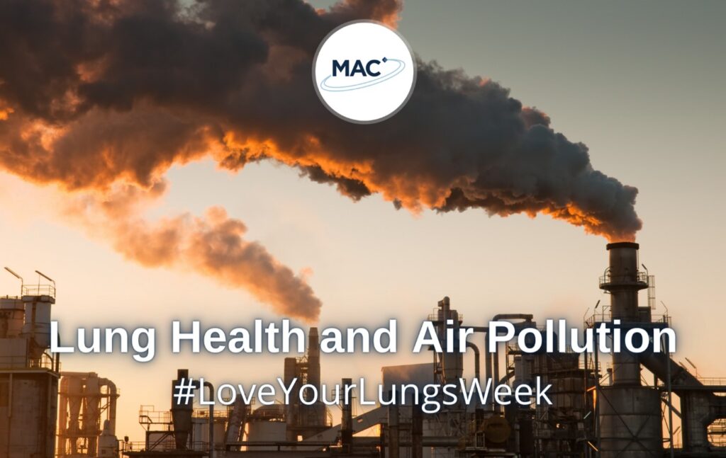 Lung Health and Air Pollution #LoveYourLungsWeek - MAC Clinical Research