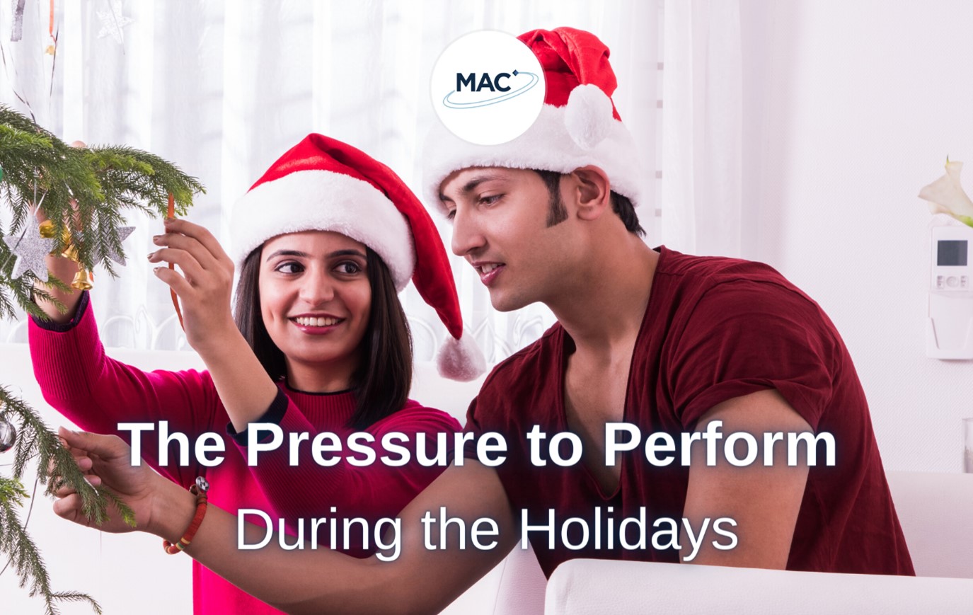 The pressure to perform during the holidays