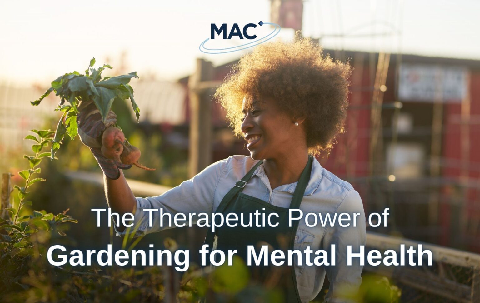 The Therapeutic Power of Gardening for Mental Health - MAC Clinical ...