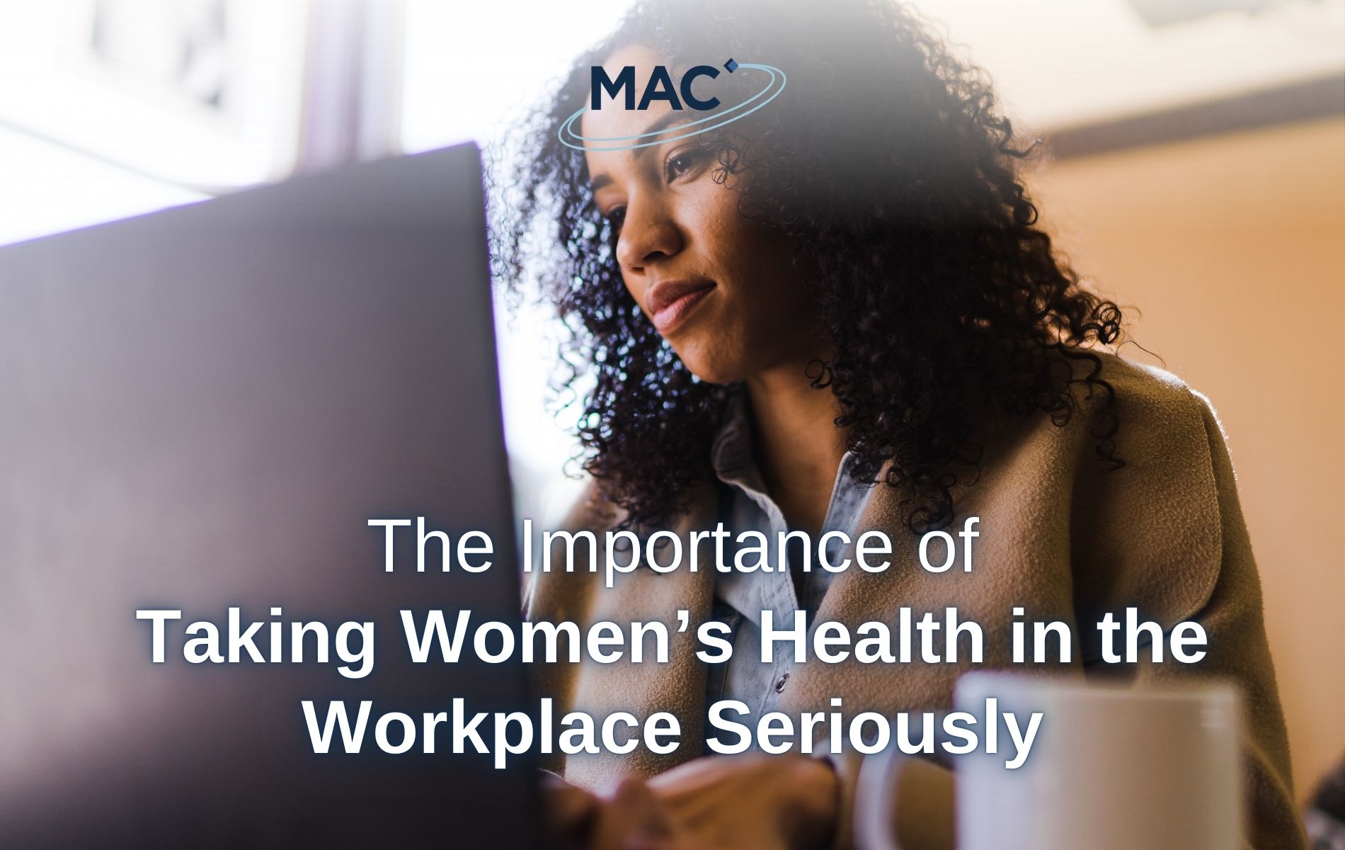 The Importance of Taking Women’s Health in the Workplace Seriously